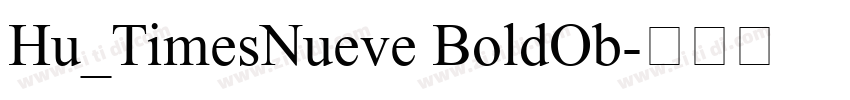 Hu_TimesNueve BoldOb字体转换